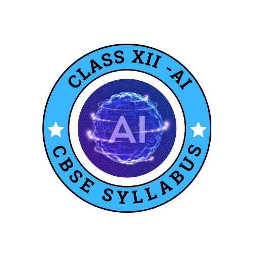 Artificial Intelligence - Class XII (CBSE Board)