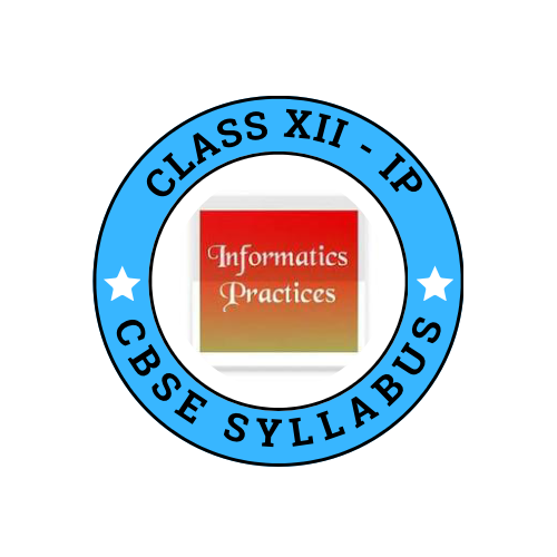 Informatics Practices - Class XII (CBSE Board)